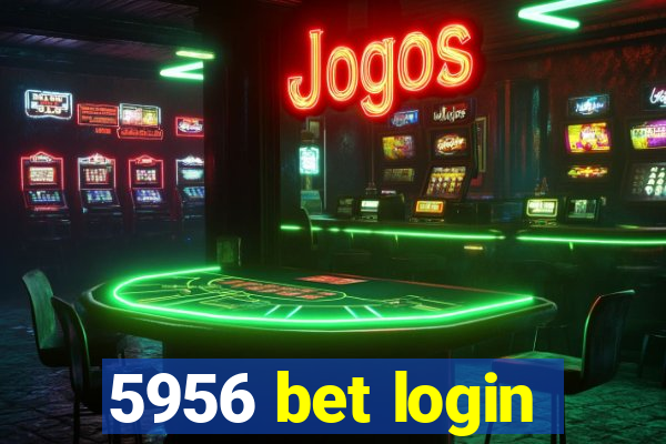 5956 bet login